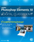 Adobe Photoshop Elements 10 Digital Classroom Book Adobe Photoshop Elements 10 Digital Classroom Book