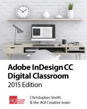 InDesign CC Digital Classroom Book 2015 Edition 