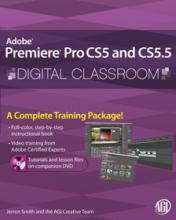 Premiere Pro CS5 and CS5.5 Digital Classroom Book with video training 