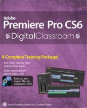 Premiere Pro CS6 Digital Classroom Book with video training 