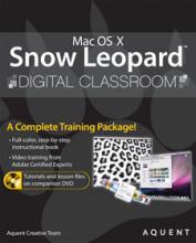 Mac OS X Snow Leopard Digital Classroom Book with DVD 